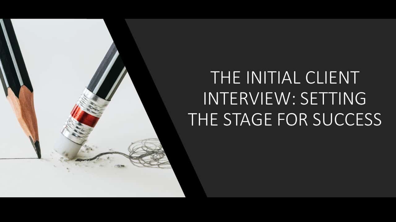 Read more about the article The Initial Client Interview: Setting the Stage for Success 2022