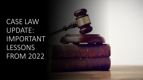 Case Law Update: 2022 Year in Review 2023 (2 hours)