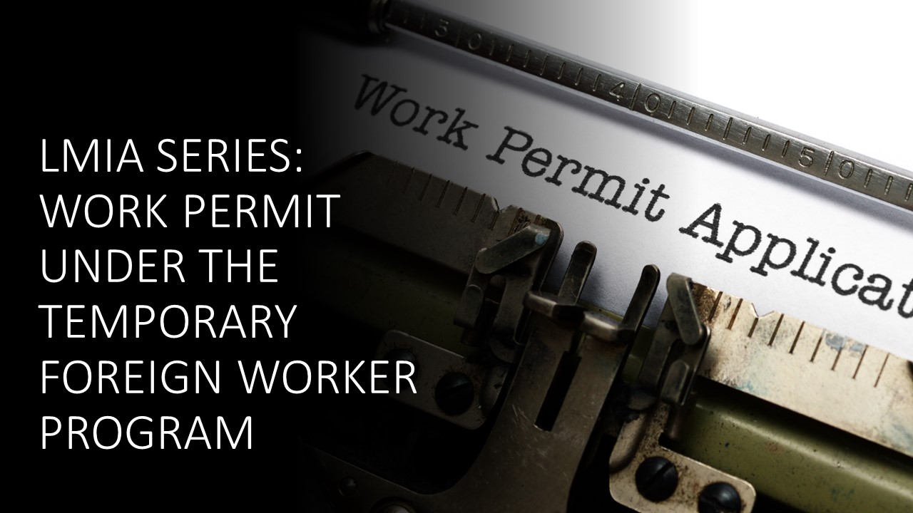 Read more about the article Work Permits under the Temporary Foreign Worker Program