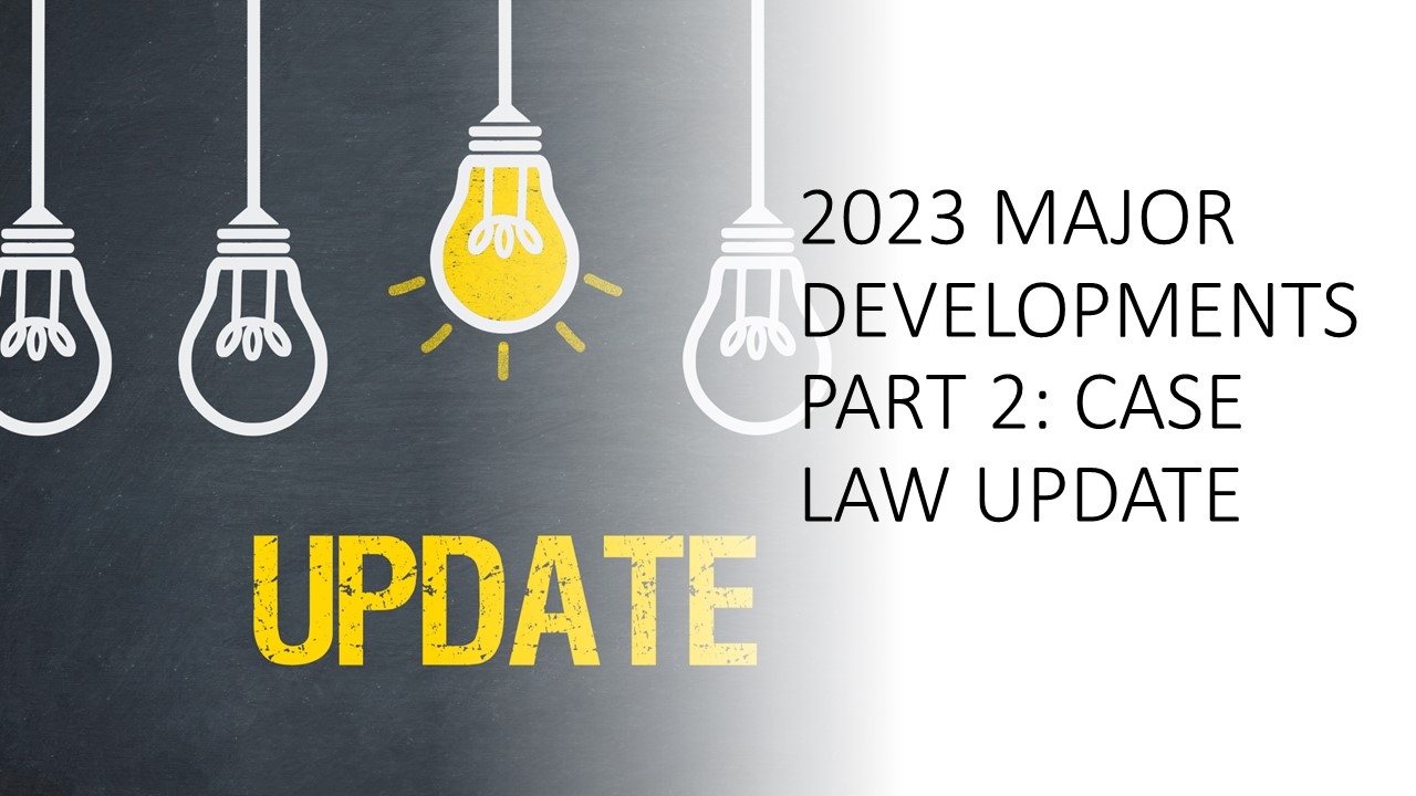 Read more about the article 2023 Developments Part 2: Case Law Update