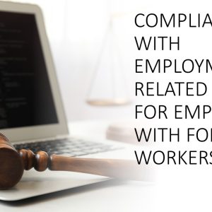 Compliance with Employment-Related Laws for Employers with Foreign Workers