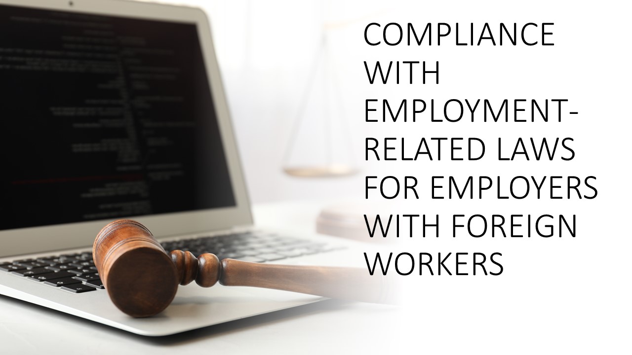 Read more about the article Compliance with Employment-Related Laws for Employers with Foreign Workers