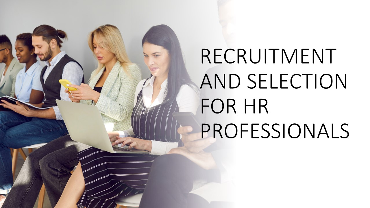 Read more about the article Recruitment and Selection for HR Professionals