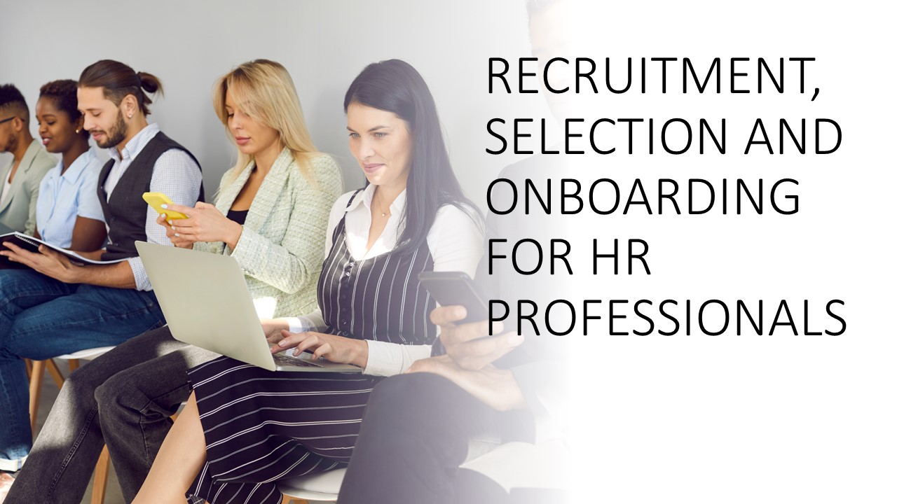Read more about the article Recruitment, Selection and Onboarding for HR Professionals