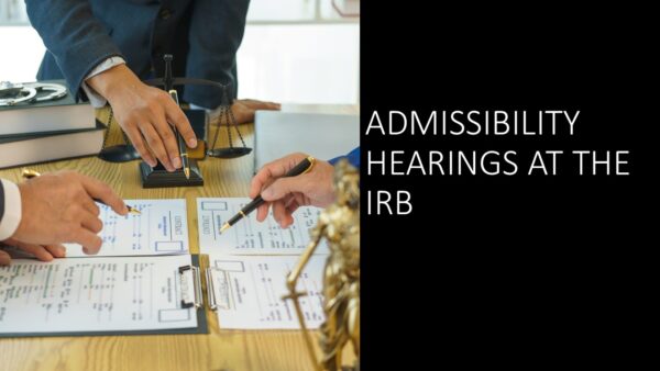 Admissibility Hearings at the IRB 2025 (3 hours)