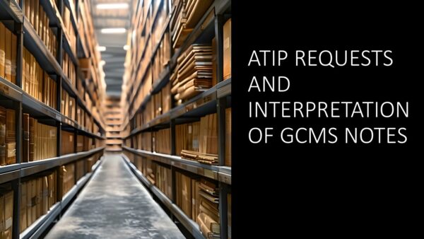 ATIP Requests and Interpretation of GCMS Notes 2025 (2 hours)