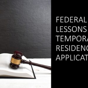 Federal Court Lessons for Temporary Residence Applications 2025 (3 hours)