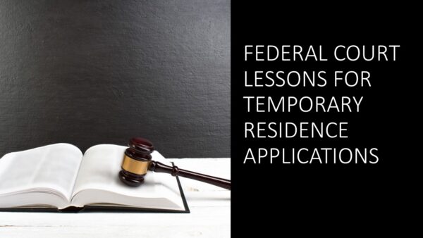 Federal Court Lessons for Temporary Residence Applications 2025 (3 hours)