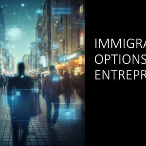 Immigration Options for Entrepreneurs 2025 (3 hours)