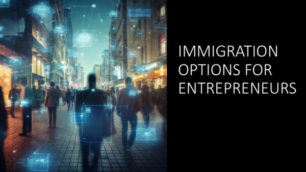 Immigration Options for Entrepreneurs 2025 (3 hours)