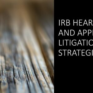 IRB Hearings and Appeals: Litigation and Strategies 2025 (3.5 hours)