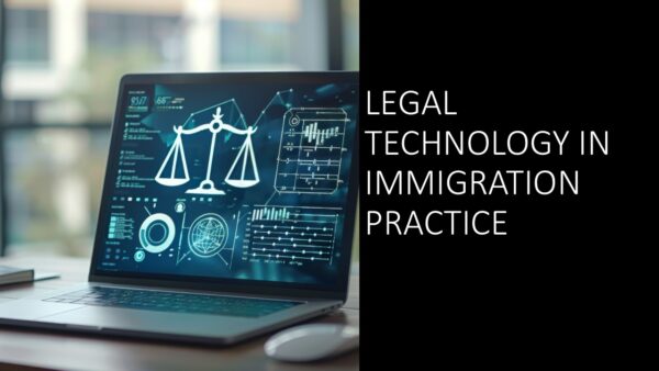 Legal Technology in Immigration Practice 2025 (3 hours)