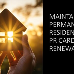 Maintaining Permanent Residence and PR Card Renewal 2025 (3 hours)