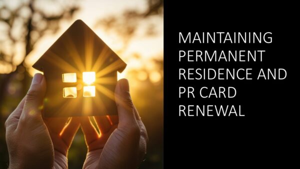 Maintaining Permanent Residence and PR Card Renewal 2025 (3 hours)