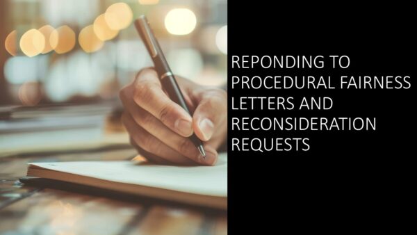 Responding to Procedural Fairness Letters and Reconsideration Requests 2025 (2.5 hours)