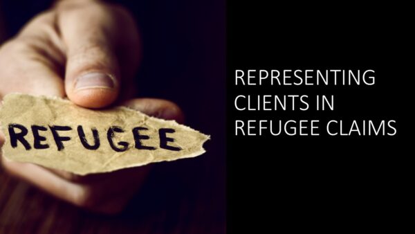 Representing Clients in Refugee Claims 2025 (5 hours)