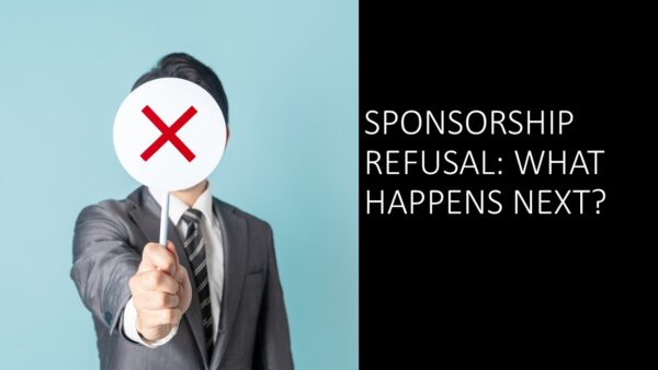 Sponsorship Refusal: What Happens Next? 2025 (3 hours)