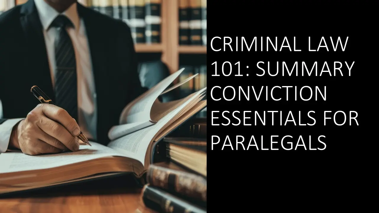 Read more about the article Criminal Law 101: Summary Conviction Essentials for Licensed Paralegals