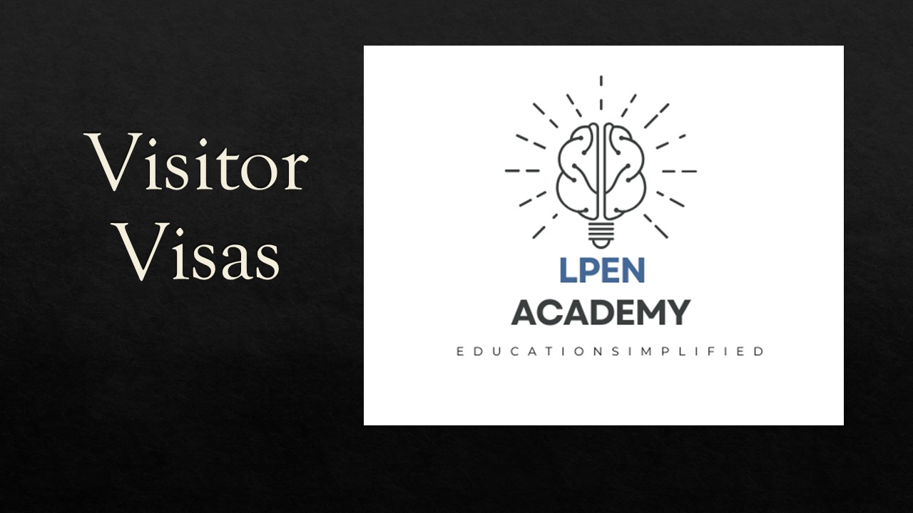 You are currently viewing LPEN Academy: Visitor Visas