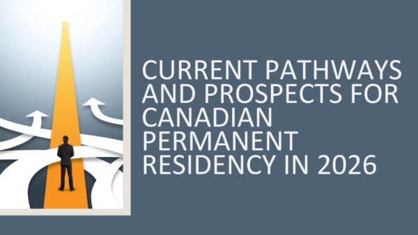Current Pathways and Prospects for Canadian Permanent Residency in 2026 (4 hours)