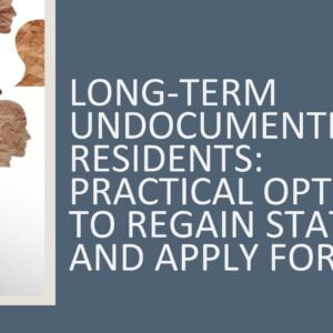 Long-Term Undocumented Residents: Practical Options to Regain Status and Apply for PR 2026 (4 hours)