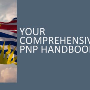 Your Comprehensive BC PNP Handbook 2026 (4 hours)