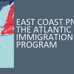 East Coast PNP and The Atlantic Immigration Program 2026 (3 hours)