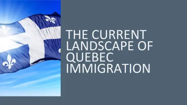 The Current Landscape of Quebec Immigration 2026 (3 hours)