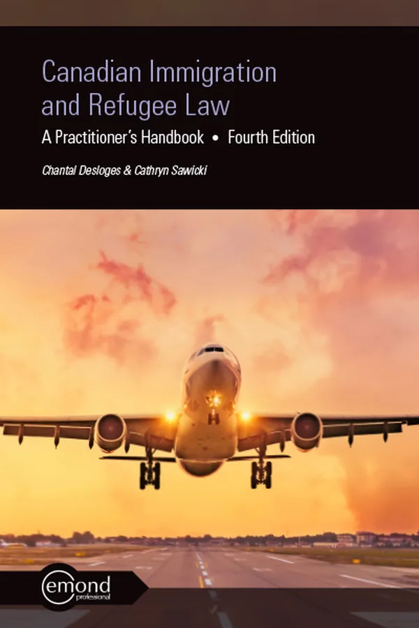 Cover of Canadian Immigration and Refugee Law: A Practitioner’s Handbook, fourth edition