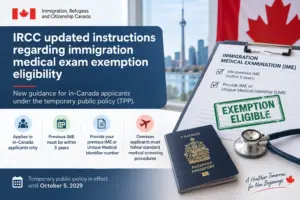 IRCC updated instructions on immigration medical exam (IME) exemption eligibility for in-Canada applicants under the temporary public policy